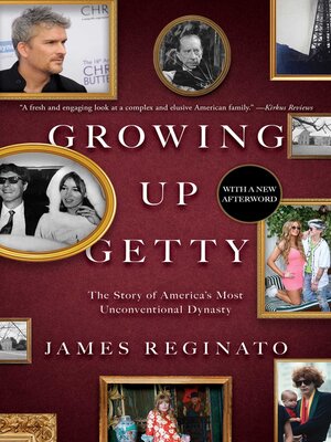 cover image of Growing Up Getty: the Story of  America's Most Unconventional Dynasty
